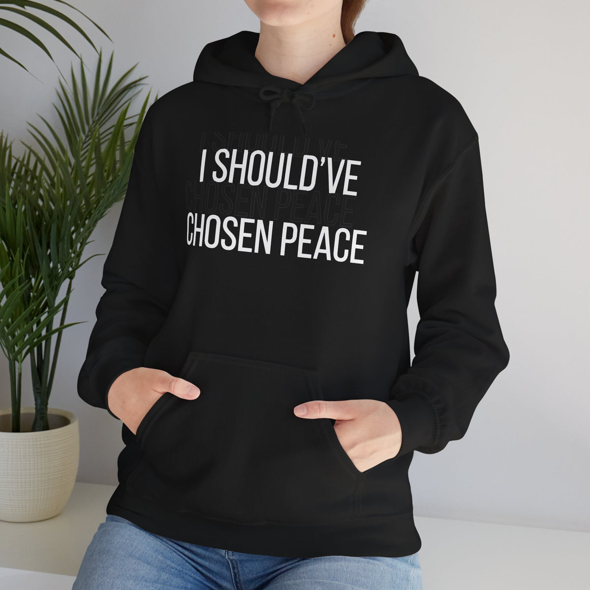 I Should've Chosen Peace Hoodie