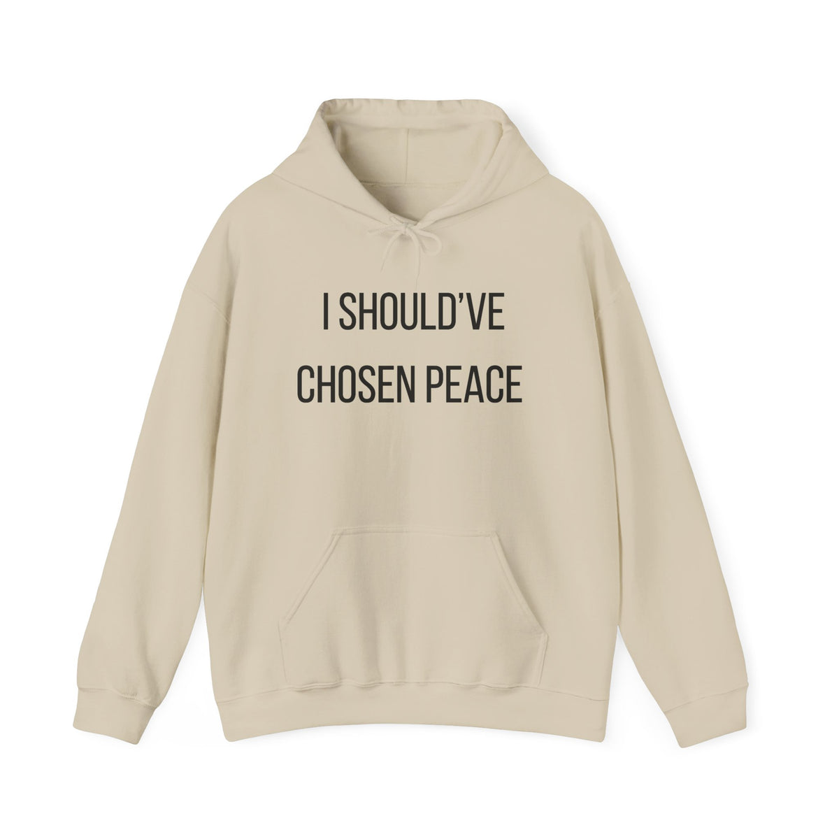 I Should've Chosen Peace Hoodie