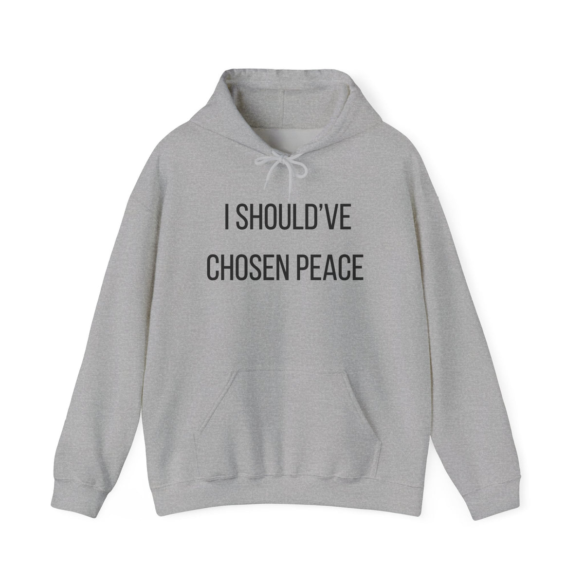 I Should've Chosen Peace Hoodie