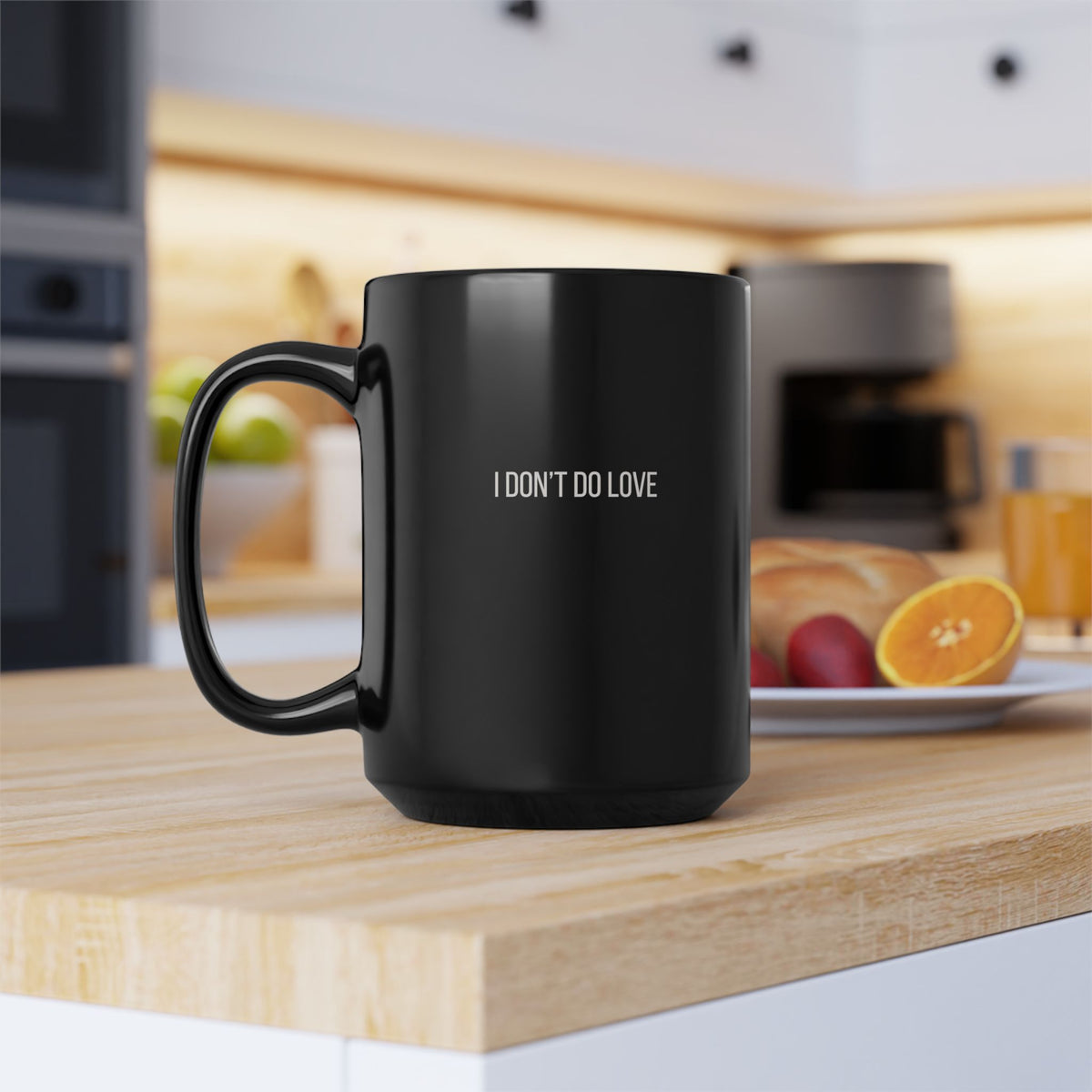 I Don't Do Love Mug | 11oz 15oz