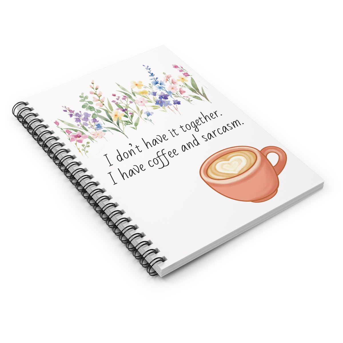 I don't have it together Spiral Notebook