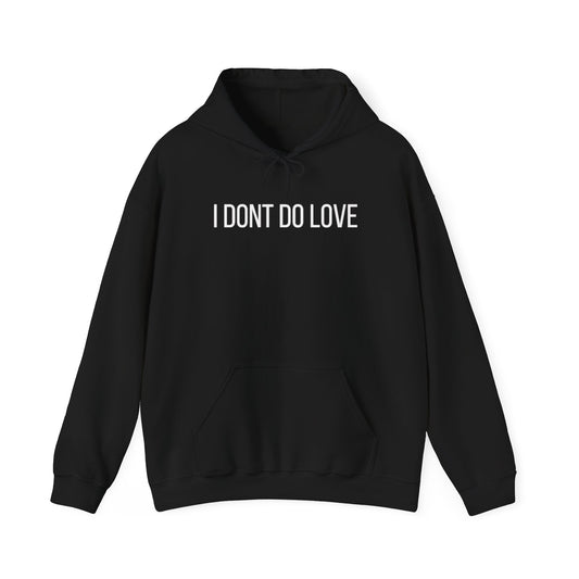 I Don't Do Love Hoodie