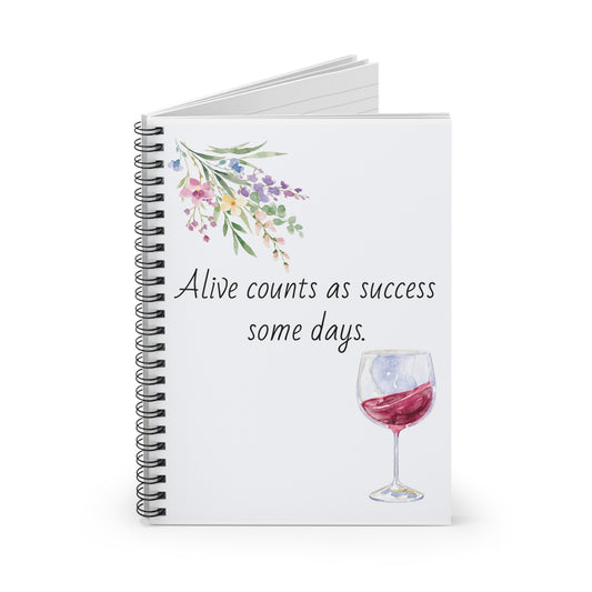 Alive counts Spiral Notebook