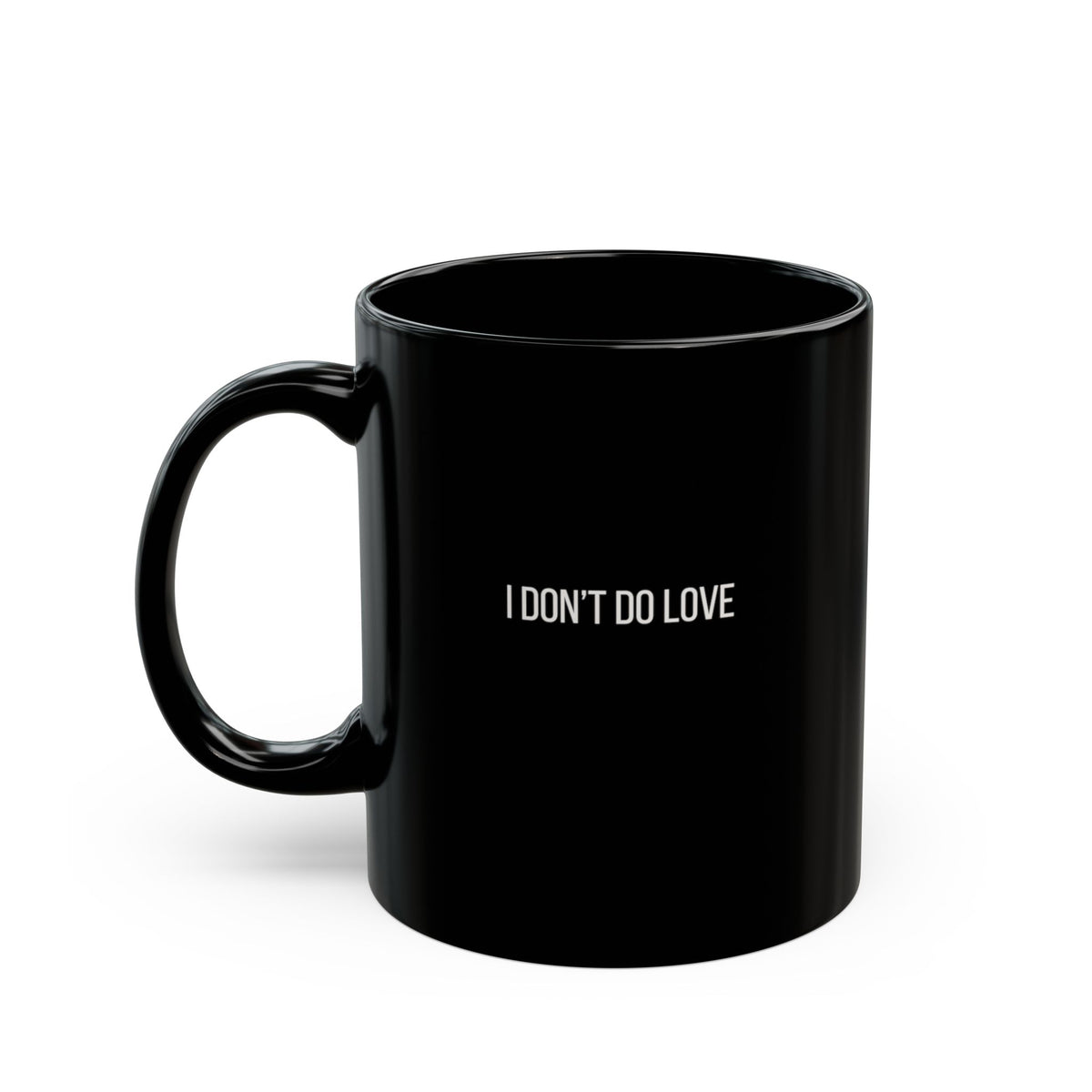 I Don't Do Love Mug | 11oz 15oz
