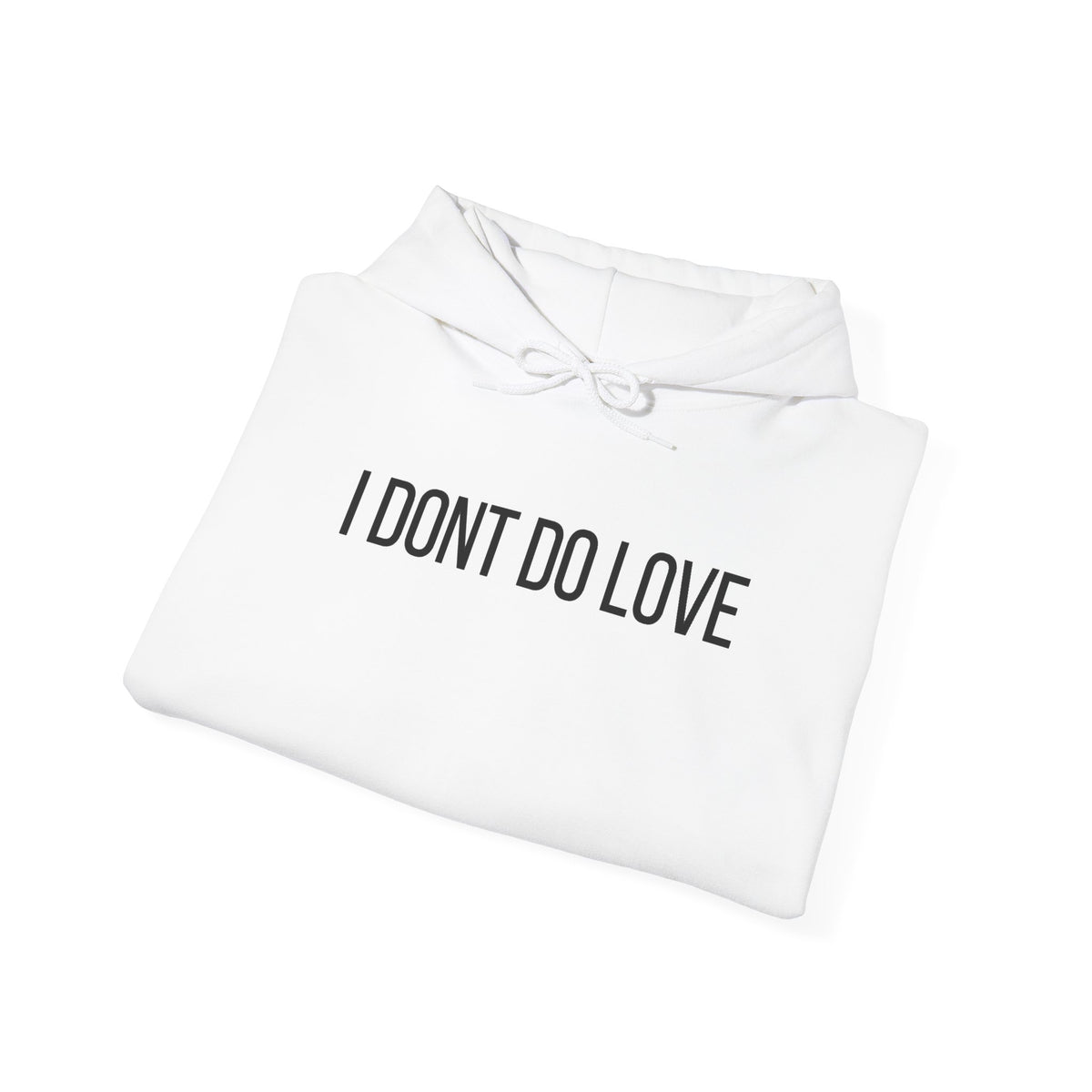 I Don't Do Love Hoodie