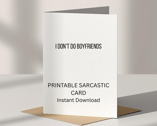 I Don’t Do Boyfriends Card