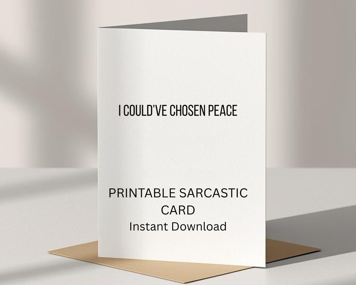 I Could've Chosen Peace Card