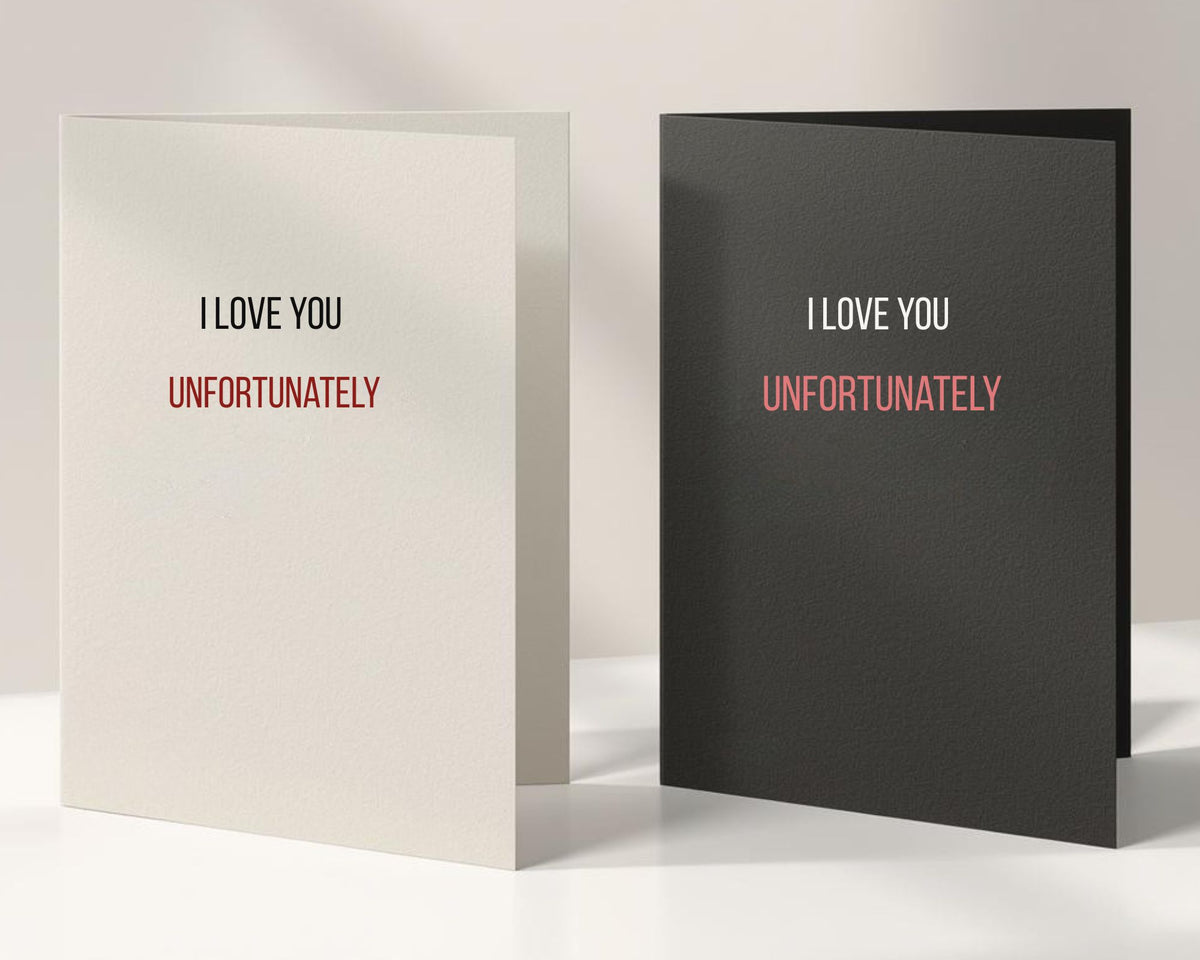 I Love You... Unfortunately Card