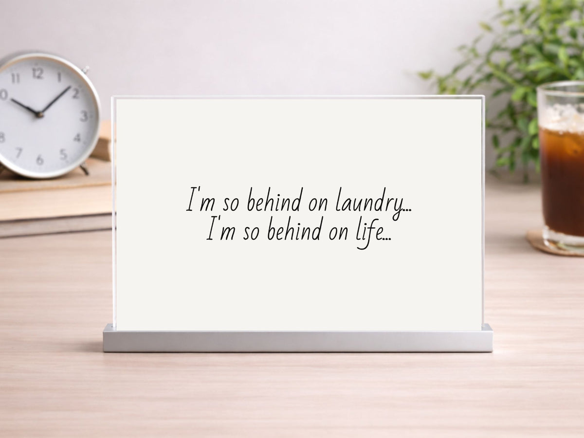 I’m So Behind on Laundry Printable Sign