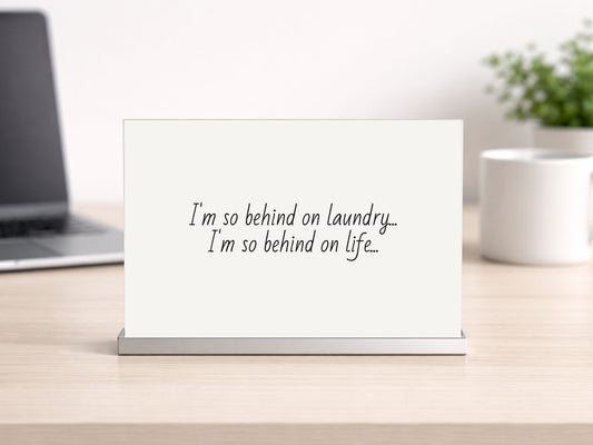 I’m So Behind on Laundry Printable Sign