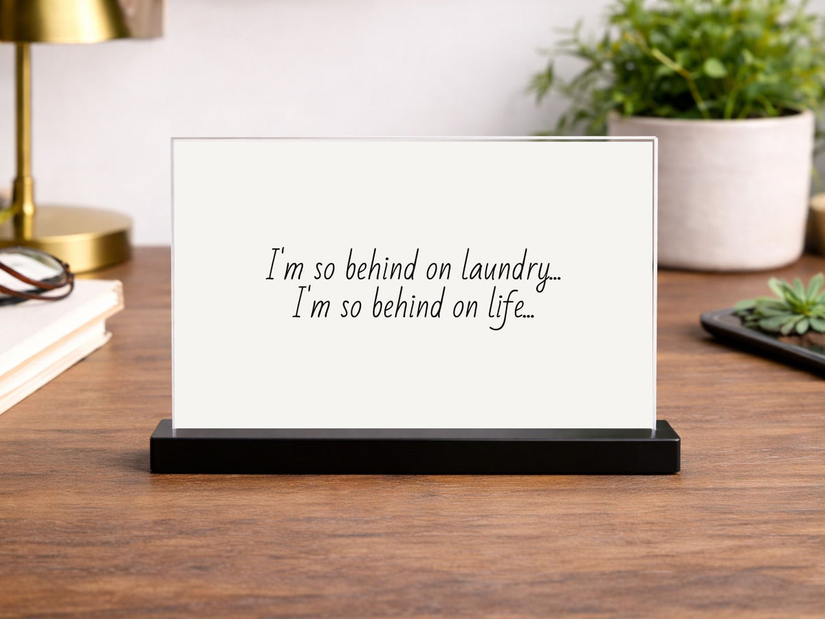 I’m So Behind on Laundry Printable Sign