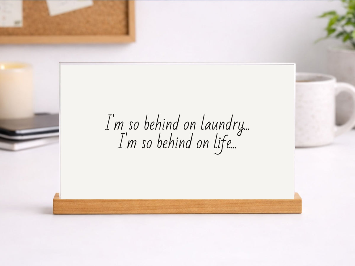 I’m So Behind on Laundry Printable Sign