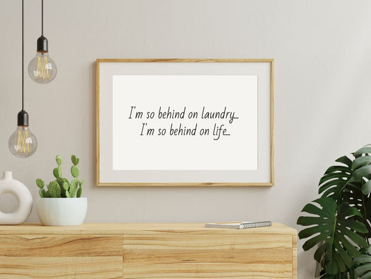 I'm So Behind On Laundry Printable Wall Art