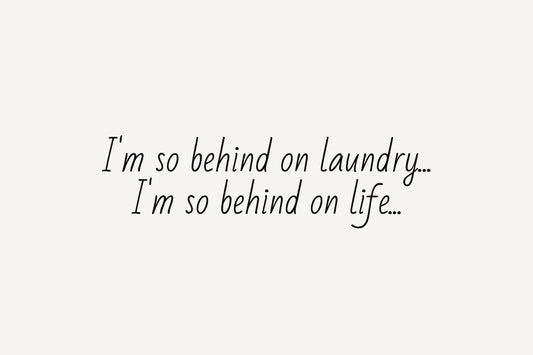 I'm So Behind On Laundry Printable Wall Art