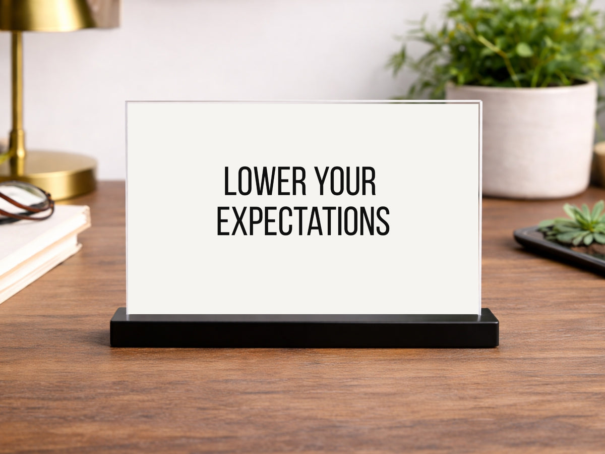 Lower Your Expectations Printable Sign