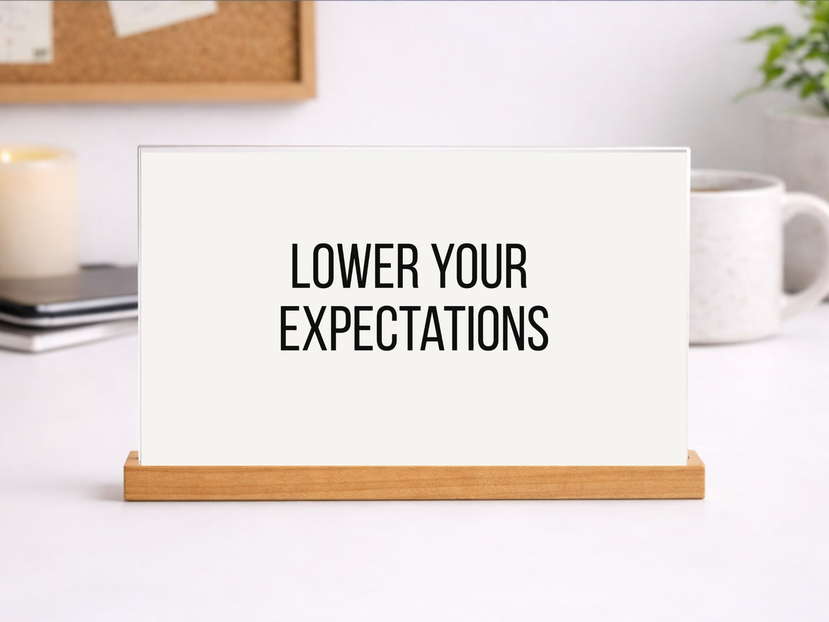 Lower Your Expectations Printable Sign