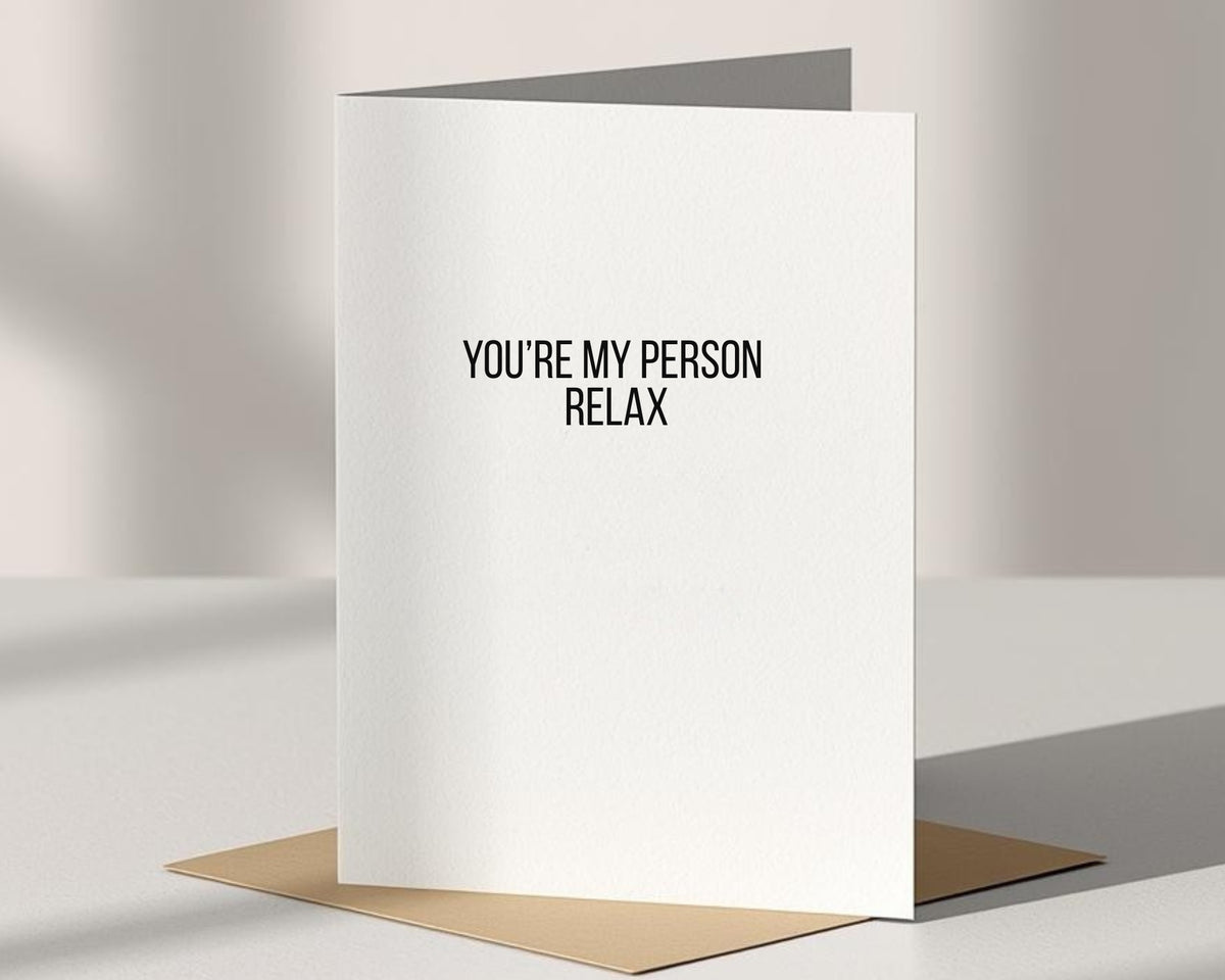 You're My Person Relax Card